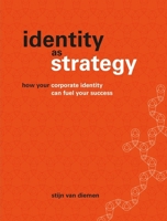 Identity as Strategy: How Your Corporate Identity Can Fuel Your Success 9063698798 Book Cover