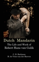 Een man van drie levens: biografie van diplomaat, schrijver, geleerde Robert van Gulik 9745242004 Book Cover
