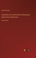 Gründliche und leichtfassliche Erklärung des katholischen Katechismus: Zweiter Band 3368230840 Book Cover