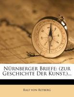 Nurnberger Briefe: (Zur Geschichte Der Kunst, )... 1272906647 Book Cover