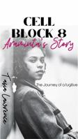 Cell Block 8 : Araminta's Story 0578678152 Book Cover