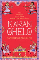 Karan Ghelo: Gujarat's Last Rajput King 0143426095 Book Cover