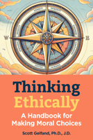 The Morality Handbook: Your Guide to Ethical Decisions, Dilemmas and Debates 1578598435 Book Cover
