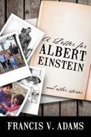 A Letter for Albert Einstein: And Other Stories 1977209416 Book Cover