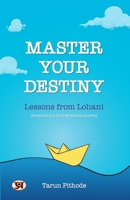 Master Your Destiny: Lessons From Lohani Tarun Pithode 9355628307 Book Cover