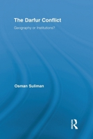 The Darfur Conflict: Geography or Institutions? (Routledge African Studies) 041581149X Book Cover