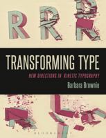 Transforming Type: New Directions in Kinetic Typography 0857856332 Book Cover