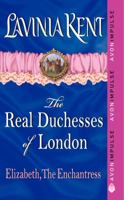 Elizabeth, The Enchantress: The Real Duchesses of London 0062127519 Book Cover
