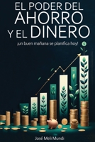 El Poder del Ahorro y el Dinero: un buen mañana se planifica hoy!: un buen manana se planifica hoy! (Spanish Edition) 163823356X Book Cover