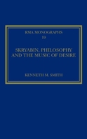 Skryabin, Philosophy and the Music of Desire 1409438910 Book Cover