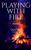 Playing With Fire: Poems 1637456646 Book Cover