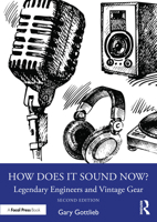 How Does It Sound Now?: Legendary Engineers and Vintage Gear 1032857099 Book Cover