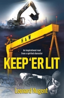 Keep 'Er Lit: An inspirational read from a spirited character B08BDT99ZJ Book Cover