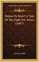 Briton or Boer? a Tale of the Fight for Africa 1241220093 Book Cover