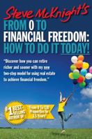 From 0 to Financial Freedom: How to Do It Today! 1118597419 Book Cover
