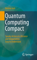 Quantum Computing Compact: Spooky Action at a Distance and Teleportation Easy to Understand 366265007X Book Cover