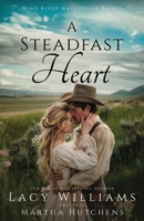 Steadfast Heart : Wind River Hearts Mail Order Brides 1963372271 Book Cover