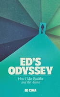 Ed's Odyssey How I Met Buddha and the Aliens 152899695X Book Cover