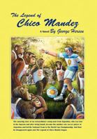 The Legend of Chico Mandez 1441589961 Book Cover