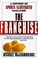 The Franchise: A History of Sports Illustrated Magazine 0786862165 Book Cover