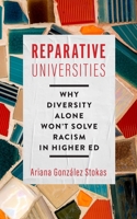 Reparative Universities: Why Diversity Alone Won't Solve Racism in Higher Ed 1421445603 Book Cover
