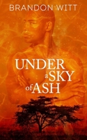 Under a Sky of Ash B0875SRGCK Book Cover