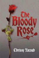 The Bloody Rose 1463449887 Book Cover
