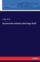 Gesammelte Aufsatze Uber Hugo Wolf 3744601552 Book Cover