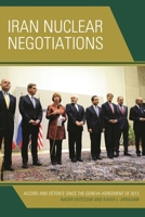 Iran Nuclear Negotiations: Accord and Détente since the Geneva Agreement of 2013 1442242345 Book Cover