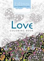 BLISS Love Coloring Book: Your Passport to Calm 0486810747 Book Cover