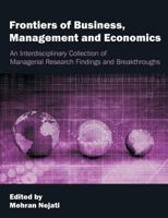 Frontiers of Business, Management and Economics: An Interdisciplinary Collection of Managerial Research Findings and Breakthroughs 161233265X Book Cover