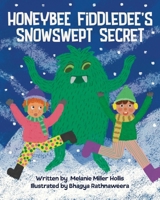 Honeybee Fiddledee's Snowswept Secret (The Adventures of Honeybee Fiddledee) B0CSK767C6 Book Cover