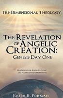 The Revelation of Angelic Creation: Genesis Day One 1615798471 Book Cover