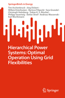 Hierarchical Power Systems: Optimal Operation Using Grid Flexibilities 3031256980 Book Cover