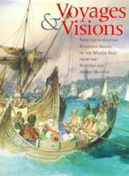 Voyages & Visions: Nineteenth-Century European Images of the Middle East from the Victoria and Albert Museum 0865280428 Book Cover