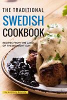The Traditional Swedish Cookbook: Recipes from the Land of the Midnight Sun 1093334088 Book Cover