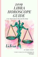 2019 Libra Horoscope Guide: A Year Ahead Guide for Libra and Libra Rising 1790797535 Book Cover