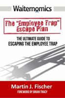 Waiternomics: The Ultimate Guide to Escaping the Employee Trap 0985897511 Book Cover