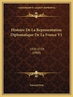 Histoire de la Repr�sentation Diplomatique de la France 1021386308 Book Cover