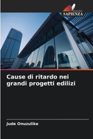 Cause di ritardo nei grandi progetti edilizi (Italian Edition) 6208819563 Book Cover