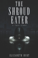 The Shroud Eater: Forensic Mysteries of the Venetian Vampire B0GZD9WKRC Book Cover