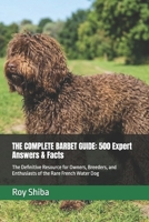 THE COMPLETE BARBET GUIDE: 500 Expert Answers & Facts: The Definitive Resource for Owners, Breeders, and Enthusiasts of the Rare French Water Dog (The Complete Dog Guide Series) B0GWXP6HFN Book Cover
