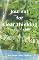 Journal for Clear Thinking: The Corona Edit B08MN5K2Z5 Book Cover