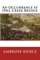 An Occurrence at Owl Creek Bridge 1533532095 Book Cover