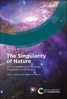 The Singularity of Nature : A Convergence of Biology, Chemistry and Physics 1788017978 Book Cover