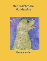 Der unsichtbare Hundeprinz (German Edition) B0GR9KM7VH Book Cover