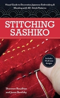 Stitching Sashiko: Visual Guide to Decorative Japanese Embroidery & Mending with 40+ Stitch Patterns (Reference Guide) 164403638X Book Cover
