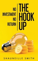 The Hook Up: No Investment No Return 0578645688 Book Cover