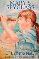 Mary's Spyglass: A Magical Journey to the Past 1478320346 Book Cover