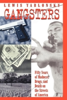 Gangsters: Fifty Years of Madness, Drugs and Death on the Streets of America 0814796885 Book Cover